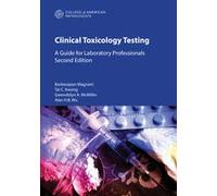 Clinical Toxicology Testing A Guide for Laboratory Professionals