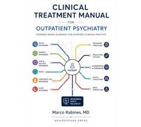 Clinical Treatment Manual for Outpatient Psychiatry: Evidence-Based Guidance for Everyday Clinical Practice