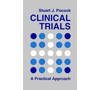 Clinical Trials: A Practical Approach by Stuart J. Pocock (1984-01-20)