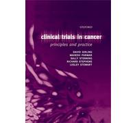 Clinical Trials in Cancer: Principles and Practice