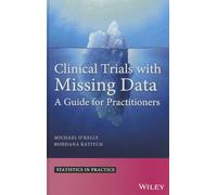 Clinical Trials with Missing Data: A Guide for Practitioners