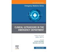 Clinical Ultrasound in the Emergency Department, an Issue of Emergency Medicine Clinics of North America (42-4)