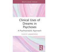 Clinical Uses of Dreams in Psychoses: A Psychoanalytic Approach