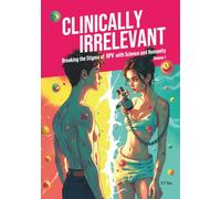 Clinically Irrelevant: Breaking the Stigma of HPV with Science and Humanity