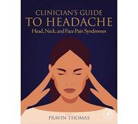 Clinician’s Guide to Headache: Head, Neck, and Face Pain Syndromes