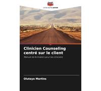 Clinicien Counseling centré sur le client: Manuel de formation pour les cliniciens