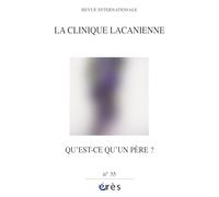 Clinique lacanienne 35 - Qu'est-ce qu'un père ?