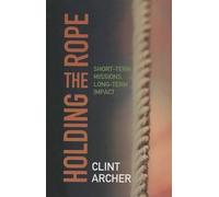 Clint Archer Holding the Rope (Tascabile)