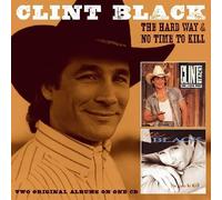 Clint Black - The Hard Way & No Time to Kill