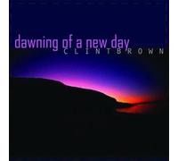 Clint Brown - Dawning a New Day
