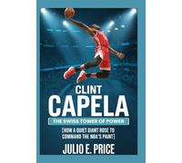 CLINT CAPELA THE SWISS TOWER OF POWER: HOW A QUIET GIANT ROSE TO COMMAND THE NBA’S PAINT