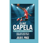 CLINT CAPELA THE SWISS TOWER OF POWER: HOW A QUIET GIANT ROSE TO COMMAND THE NBA’S PAINT