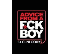 Clint Coley Advice From A Fck Boy (Tascabile)
