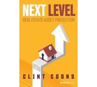 Clint Coons Next Level Real Estate Asset Protection (Tascabile)