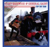 Clint Eastwood & General Saint Stop That Train (Vinyl LP) 12" Album