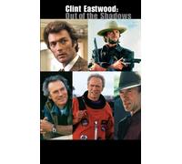 Clint Eastwood - Out of the Shadows