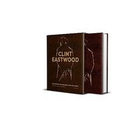 Clint Eastwood: The Iconic Filmmaker and his Work - Unofficial and Unauthorised