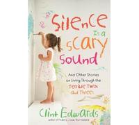 Clint Edwards Silence is a Scary Sound (Tascabile)