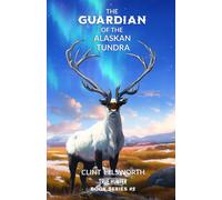 Clint Ellsworth The Guardian of the Alaskan Tundra: 2 (True Hunter B (Tascabile)