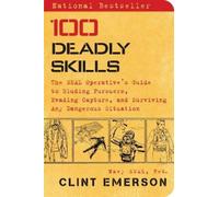 Clint Emerson Emerson Clint 100 Deadly Skills (Tascabile) 100 Deadly Skills