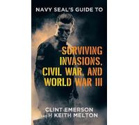 Clint Emerson H Navy SEAL's Guide to Surviving Invasions, Civ (Copertina rigida)