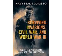 Clint Emerson H Navy SEAL's Guide to Surviving Invasions, Civil War, (Tascabile)