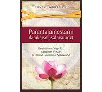 Clint G Rogers Parantajamestarin ikiaikaiset salaisuudet (Tascabile)