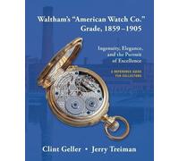 Clint Geller Jerry Trei Waltham's "American Watch Co." Grade, 1859-1 (Tascabile)
