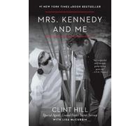 Clint Hill Lisa McCubbin Hill Mrs. Kennedy and Me (Tascabile)