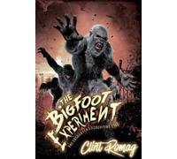 Clint Romag The Bigfoot Experiment (Tascabile) Sasquatch Encounters