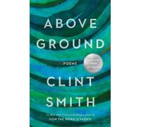 Clint Smith Above Ground (Copertina rigida)