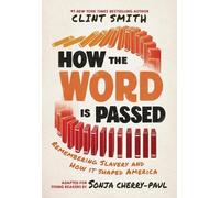Clint Smith How the Word Is Passed (Adapted for Young Readers (Copertina rigida)