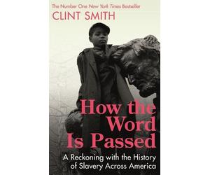 Clint Smith How the Word Is Passed (Tascabile)