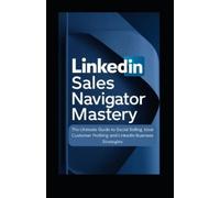 Clinton A Quentin LinkedIn Sales Navigator Mastery (Tascabile)