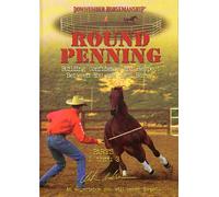 Clinton Anderson -Round Penning- DVD 3 Disc DVD -Downunder Horsemanship - Parts 1 through 3 - horse training