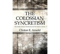 Clinton Arnold The Colossian Syncretism (Tascabile)
