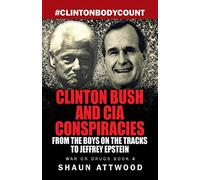 Clinton Bush and CIA Conspiracies: From The Boys on the Tracks to Jeffrey Epstein: 4