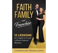 Clinton & Deanna Lewis Faith, Family, and Franchise (Tascabile)