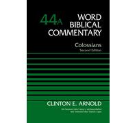 Clinton E. Arnold Colossians, Volume 44A (Copertina rigida)