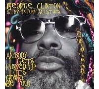 Clinton,George - If Anybody Gets Funked Up:Uk