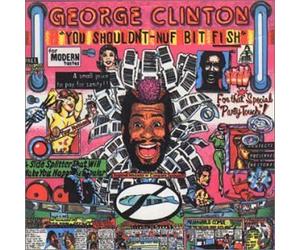Clinton,George - You Shouldn'T-Nuf Bit Fish