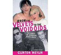 Clinton Heylin From the Velvets to the Voidoids (Tascabile)