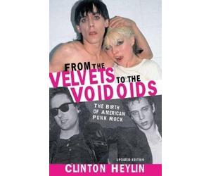 Clinton Heylin From the Velvets to the Voidoids (Tascabile)