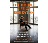 Clinton Heylin The Double Life of Bob Dylan Volume 2: 1966-2021 (Tascabile)