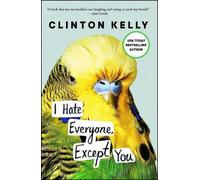 Clinton Kelly I Hate Everyone, Except You (Tascabile)