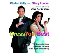 Clinton Kelly Stacy London Dress Your Best (Tascabile)