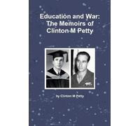 Clinton M Petty Education and War (Copertina rigida)