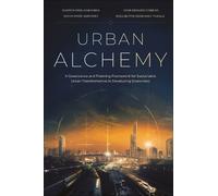 Urban Alchemy: A Governance and Planning Framework for Sustainable Urban Transformation in Developing Economies