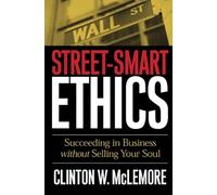 Clinton W. McLemore Street-Smart Ethics (Tascabile)