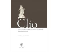 Clio. Annali della Sezione di Storia e Scienze dell'Antichità Università di Ferrara (2022-2023) (Vol. 1-2)